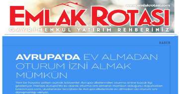 Emlak Rotası ´Avrupa´da Ev Almadan Oturma İzni Almak Mümkün´